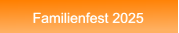 Familienfest 2025 Familienfest 2025